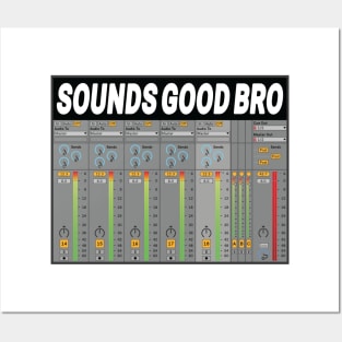 Sounds Good Bro Music Producer Meme Posters and Art